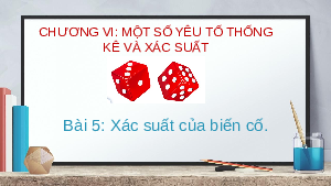 Giáo án powerpoint Xác suất của biến cố Toán 10 Cánh diều