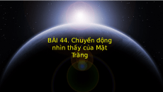 Giáo án powerpoint Chuyển động nhìn thấy của Mặt Trăng | Chân trời sáng tạo KHTN 6