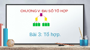 Giáo án powerpoint Tổ hợp Toán 10 Cánh diều