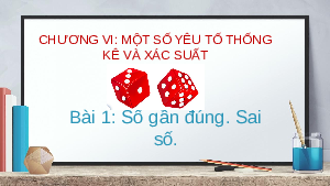 Giáo án powerpoint Số gần đúng. Sai số Toán 10 Cánh diều