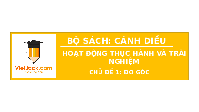 Giáo án powerpoint Thực hành và trải nghiệm Toán 10 Cánh diều