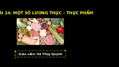Giáo án powerpoint Một số lương thực, thực phẩm | Chân trời sáng tạo KHTN 6