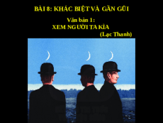 Giáo án powerpoint Xem người ta | Kết nối tri thức Ngữ văn 6