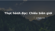 Bài giảng điện tử Thực hành đọc Chiều biên giới | Kết nối tri thức Ngữ văn 7