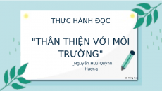 Bài giảng điện tử Thực hành đọc "Thân thiện với môi trường" | Kết nối tri thức Ngữ văn 7