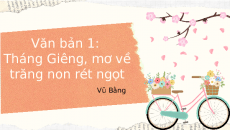 Bài giảng điện tử Tháng Giêng, mơ về trăng non rét ngọt | Kết nối tri thức Ngữ văn 7