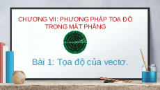 Giáo án powerpoint Tọa độ của vecto Toán 10 Cánh diều