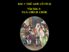 Giáo án powerpoint Vua chích chòe | Kết nối tri thức Ngữ văn 6