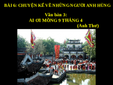 Giáo án powerpoint Ai ơi mồng 9 tháng 4 | Kết nối tri thức Ngữ văn 6