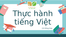 Bài giảng điện tử Thực hành Tiếng Việt Mở rộng thành phần chính của câu bằng cụm từ | Kết nối tri thức Ngữ văn 7