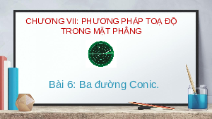 Giáo án powerpoint Ba đường conic Toán 10 Cánh diều