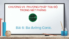 Giáo án powerpoint Ba đường conic Toán 10 Cánh diều