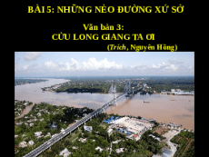 Giáo án powerpoint Cửu long giang ta | Kết nối tri thức Ngữ văn 6