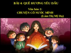 Giáo án powerpoint Chuyện cổ nước mình | Kết nối tri thức Ngữ văn 6