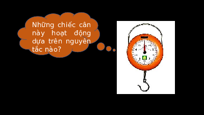 Giáo án powerpoint Biến dạng của lò xo. Phép đo lực | Chân trời sáng tạo KHTN 6