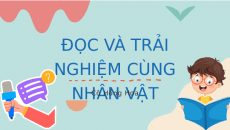 Bài giảng điện tử Đọc và trải nghiệm cùng nhân vật | Kết nối tri thức Ngữ văn 7