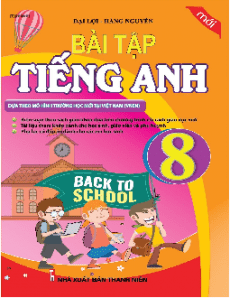Bài tập Tiếng Anh 8 chương trình thí điểm có đáp án