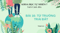 Giáo án powerpoint Từ trường Trái đất | KHTN 7 Cánh diều (Vật lí)