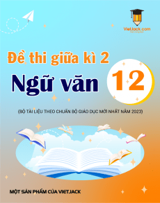 Bộ 10 đề thi giữa kì 2 Ngữ văn 12 có đáp án