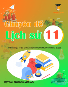 Bộ chuyên đề luyện thi Lịch sử 11 trường ĐHSP Hà Nội có lời giải