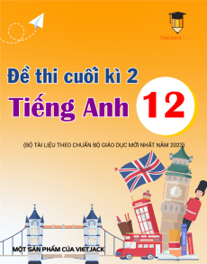 Bộ 30 đề thi cuối kì 2 Tiếng Anh lớp 12 có đáp án