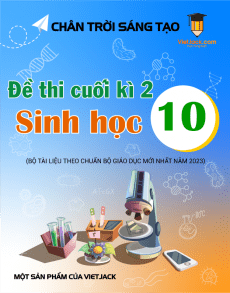 Bộ 4 đề thi cuối kì 2 Sinh học 10 Chân trời sáng tạo có đáp án