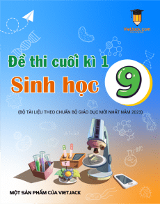 Bộ 22 đề thi Cuối kì 1 Sinh học 9 chọn lọc từ các trường