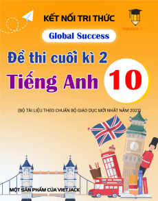 Bộ 13 đề thi cuối kì 2 Tiếng Anh 10 Global success có đáp án