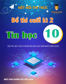 Bộ 7 đề thi cuối kì 2 Tin học 10 Kết nối tri thức có đáp án