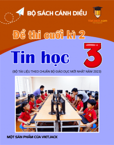 Bộ đề thi cuối kì 2 Tin học lớp 3 Cánh diều có đáp án