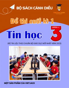 Bộ 4 đề thi cuối kì 1 Tin học lớp 3 Cánh diều có đáp án