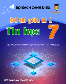 Bộ 4 đề thi giữa kì 1 Tin học 7 Cánh diều có đáp án