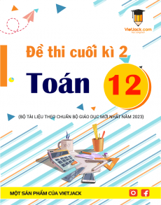 Bộ 25 đề thi cuối kì 2 Toán 12 có đáp án