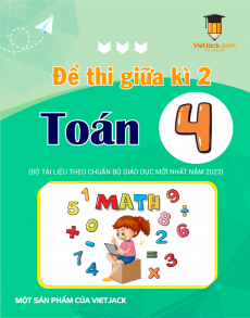 Bộ 25 đề thi giữa kì 2 Toán 4 có đáp án