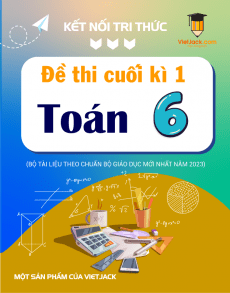 Bộ 26 đề thi cuối kì 1 Toán 6 Kết nối tri thức Cấu trúc mới có đáp án