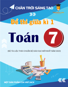 Bộ 26 đề thi giữa kì 1 Toán 7 Chân trời sáng tạo Cấu trúc mới