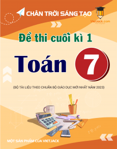 Bộ 26 đề thi cuối kì 1 Toán 7 Chân trời sáng tạo cấu trúc mới có đáp án