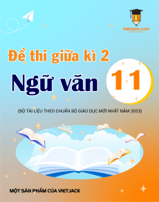 Bộ 10 đề thi giữa kì 2 Ngữ văn 11 có đáp án