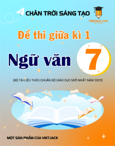 Bộ 20 đề thi giữa kì 1 Ngữ Văn 7 Chân trời sáng tạo có đáp án