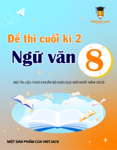 Bộ 10 đề thi cuối kì 2 Ngữ văn 8 có đáp án