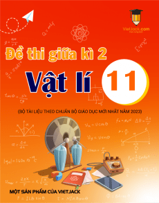 Bộ 14 đề thi giữa kì 2 Vật lí 11