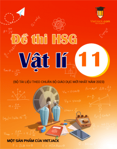 24 đề thi học sinh giỏi Vật Lí 11 cực hay có đáp án