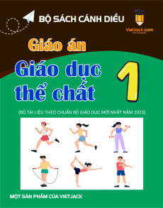 Giáo án GDTC lớp 1 Cánh diều | Giáo án Giáo dục thể chất lớp 1 mới, chuẩn nhất