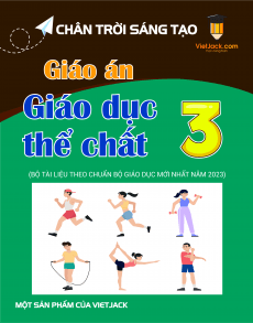 Giáo án GDTC lớp 3 Chân trời sáng tạo (mới nhất) | Giáo án Giáo dục thể chất 3 mới, chuẩn nhất