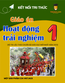 Giáo án HĐTN lớp 1 Kết nối tri thức | Giáo án Hoạt động trải nghiệm lớp 1 mới, chuẩn nhất