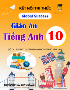 Giáo án Tiếng Anh 10 Global success CV 5512 | Giáo án Tiếng Anh 10 mới chuẩn nhất