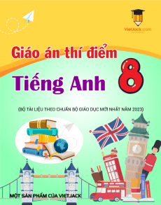 Giáo án thí điểm Tiếng Anh 8 | Giáo án Tiếng Anh 8 mới, chuẩn nhất