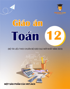 Giáo án Toán 12 | Giáo án Toán 12 mới, chuẩn nhất