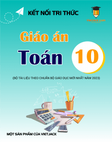 Giáo án Toán 10 Kết nối tri thức | Giáo án Toán 10 mới, chuẩn nhất
