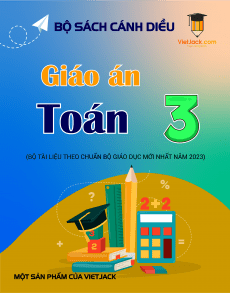 Giáo án Toán lớp 3 Cánh diều | Giáo án Toán 3 mới, chuẩn nhất
